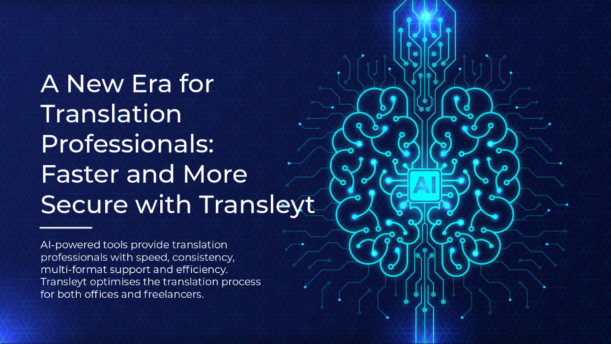 A New Era for Translation Professionals: Faster and More Secure with Transleyt